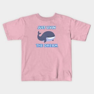 Just Livin The Dream Kids T-Shirt